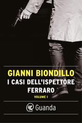 Gianni Biondillo – I casi dell’ispettore Ferraro. Volume I (2016)
