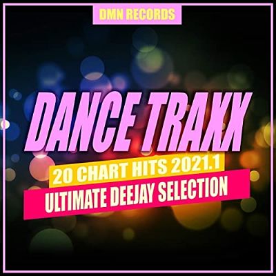 VA - Dance Traxx 20 Chart Hits 2021.1 (Ultimate Deejay Selection) (02/2021) Ddd1