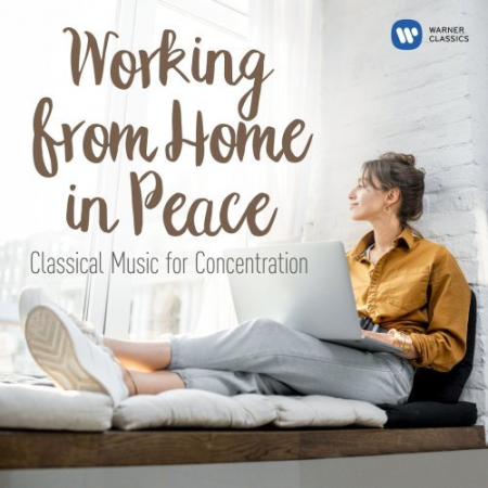 VA - Working from Home in Peace: Classical Tunes for Concentration (2020)