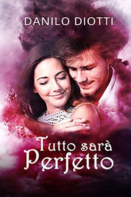 Danilo Diotti - Tutto sarà perfetto (2019)
