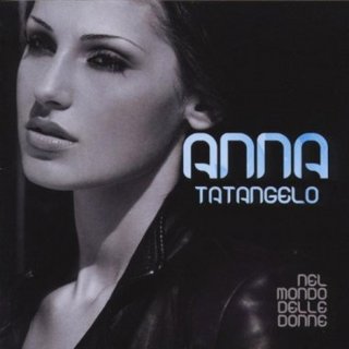 Anna Tatangelo - Nel Mondo Delle Donne (2008) .mp3 - 320 kbps