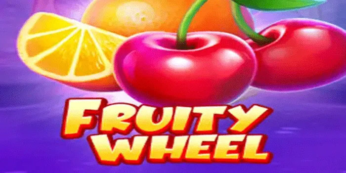Trik Jitu Menang Slot Fruity Wheel di Situs JAMUSLOT