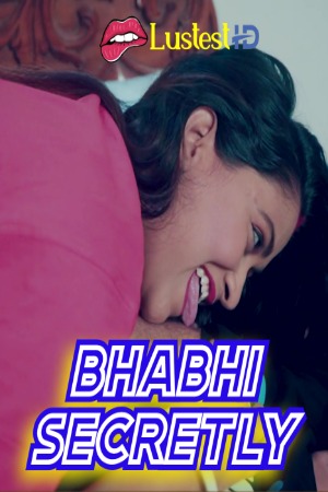 Bhabhi Secretly (2024) Hindi Uncut Short Films | 1080p | 720p | 480p | WEB-DL | Download | Watch Online