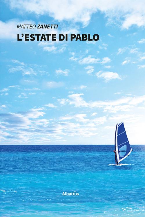Matteo Zanetti ─ L'estate di Pablo   (2021 )