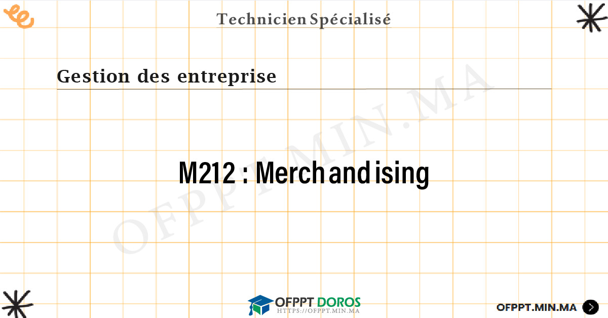 Sommaire détaillé du cours Merchandising M212 OFPPT - Structure du module