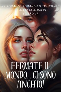 Alessia Rinaldi - Fermate il mondo... ci sono anch'io! (2023)