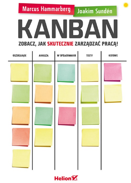 Kanban. Zobacz Jak Skutecznie Zarządzać Pracą! - Marcus Hammarberg