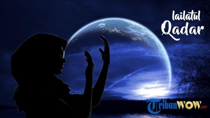 Apa Itu Lailatul Qadar? Berikut Ciri atau Tanda Malam Turunnya Al Quran 


