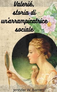 Jennifer W. Barrett - Valerié, storia di un'arrampicatrice sociale (2023)