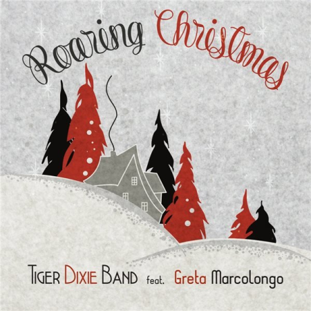 Tiger Dixie Band (feat. Greta Marcolongo) - Roaring Christmas (2021) (FLAC)