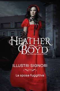 Heather Boyd -  Illustri Signori Vol. 5. La sposa fuggitiva (2024)