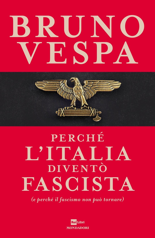 Bruno Vespa – Perché l’Italia diventò fascista (2019)