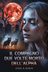 Ethel B. Brown – Il compagno due volte morto dell’Alpha (2026)