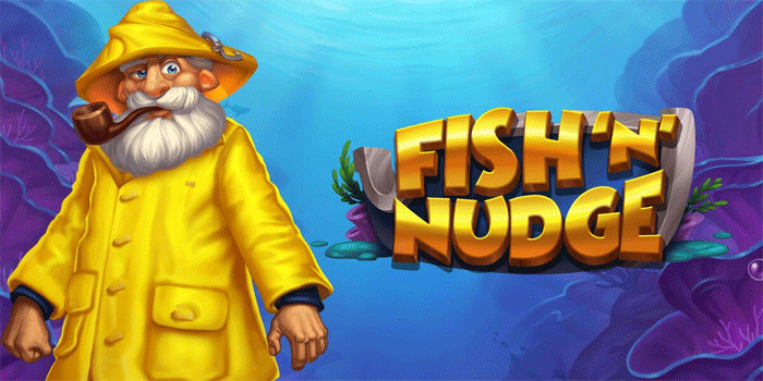 Slot Gacor Fish 'n' Nudge