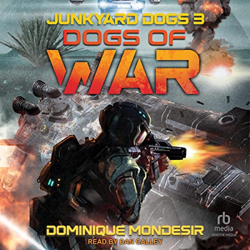 Dominique Mondesir Dogs of War (Junkyard Dogs, Book 3)