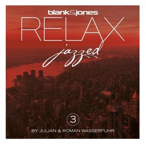 Blank & Jones, Julian & Roman Wasserfuhr   Relax   Jazzed 3 (2022) Hi Res