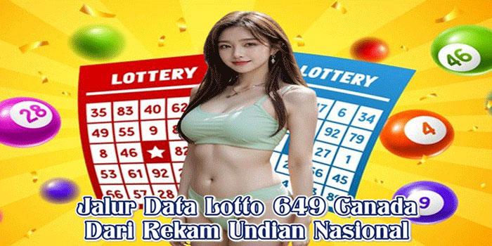 Jalur Data Lotto 649 Canada Dari Rekam Undian Nasional