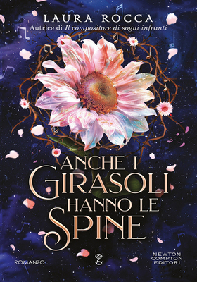 Laura Rocca - Anche i girasoli hanno le spine (2025)