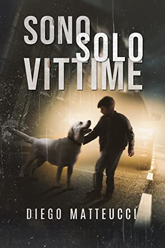 Diego Matteucci - Sono Solo Vittime (2022)