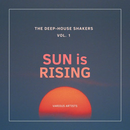 VA   Sun Is Rising (The Deep House Shakers), Vol. 1 (2020)