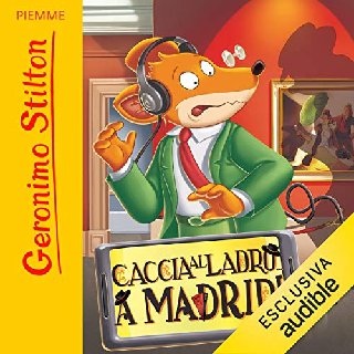 Geronimo Stilton - Caccia al ladro... a Madrid! (2019) .mp3 - 160 kbps