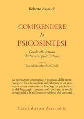 Roberto Assagioli – Comprendere la psicosintesi (2026)