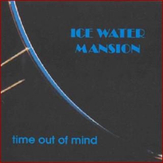 Ice Water Mansion - Time Out Of Mind (1993).mp3 -224 Kbps