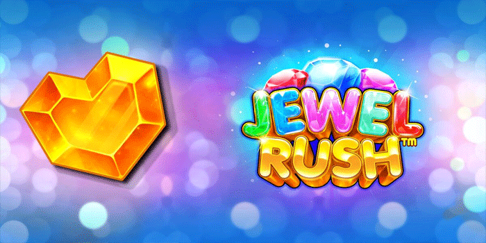 Pola Gacor Slot Jewel Rush Berdasarkan Jam Bermain