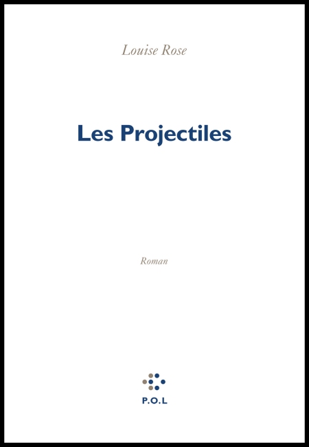 Les-projectiles-Louise-Rose.jpg