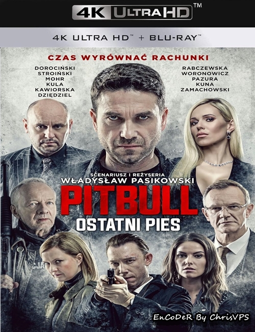 Pitbull: Ostatni Pies (2018) PL.HDR.UP.AI.2160p.BluRay.DTS.HD.MA.AC3-ChrisVPS / FILM POLSKI i NAPISY