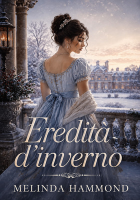 Melinda Hammond - Eredità d’inverno (2026)
