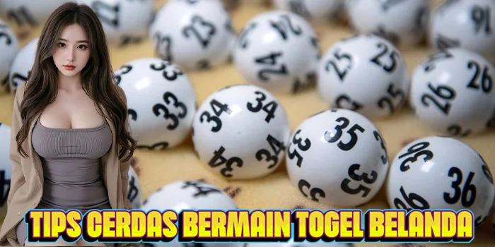 Tips Cerdas Bermain Togel Belanda