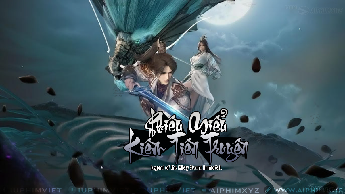 Phiêu Miểu Kiếm Tiên Truyện - Legend of the Misty Sword Immortal (2025)