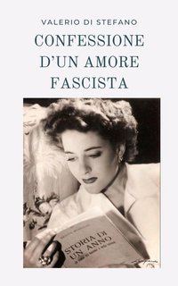 Valerio Di Stefano - Confessione d'un amore fascista (2024)