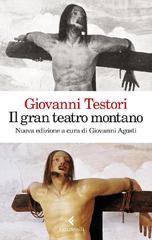 Giovanni Testori – Il gran teatro montano (2015)