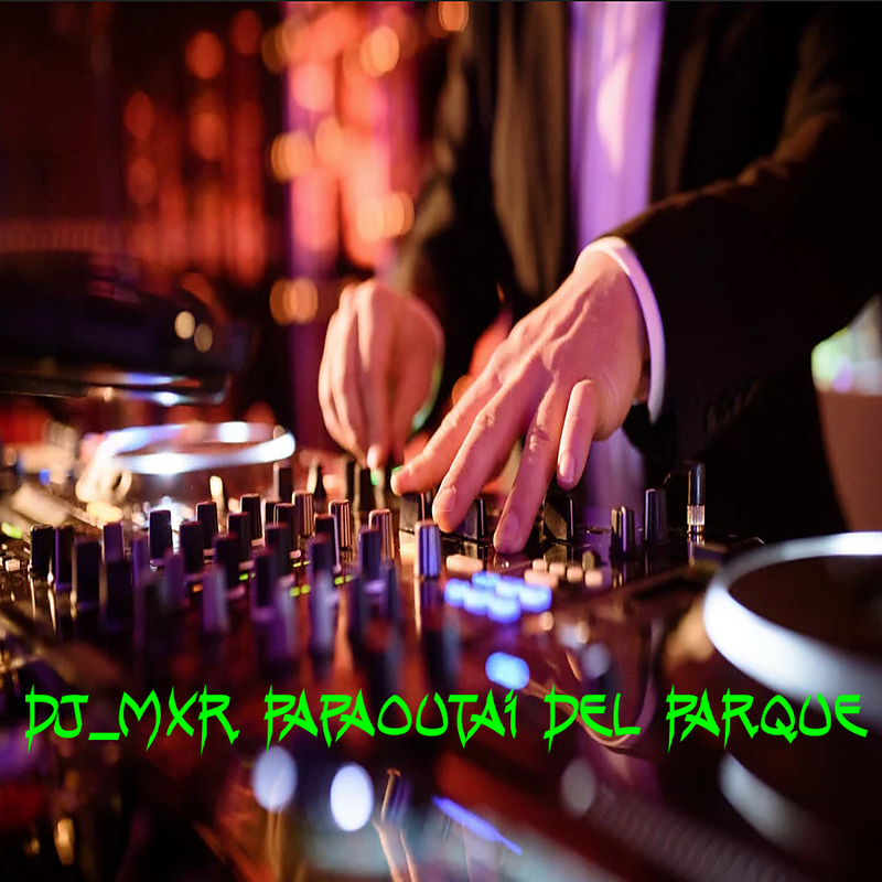 DJ-MXR-Papaoutai-Del-Parque.png