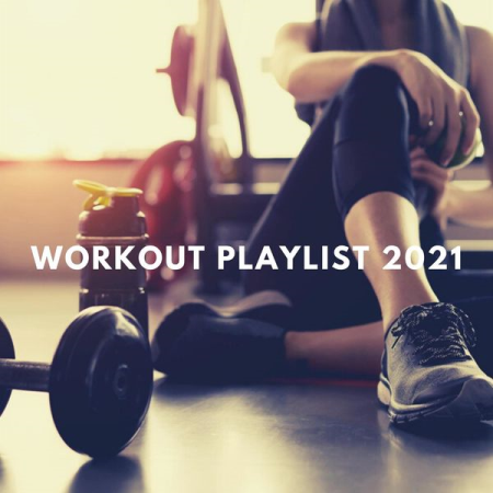 Various Artists   Workout Playlist 2021 (2021)