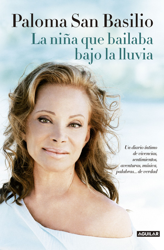 9788403014732 - La niña que bailaba bajo la lluvia: Un diario intimo de vivencias, sentimientos, aventuras, musica, palabras... de ver - Paloma San Basilio (Audiolibro Voz Humana)