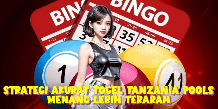 Strategi Akurat Togel Tanzania Pools Menang Lebih Terarah 