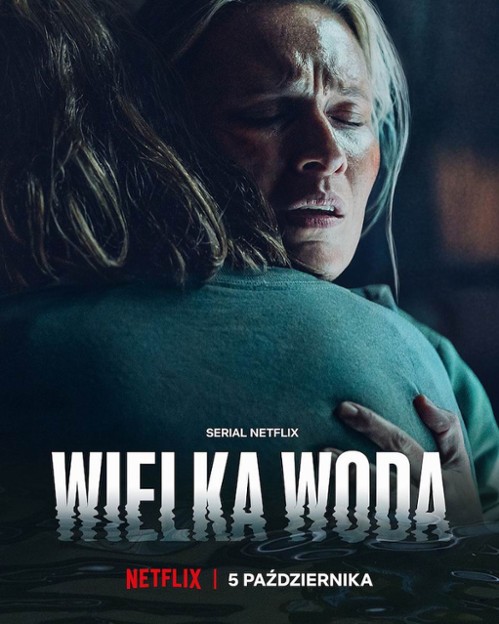 Wielka Woda (2022) (Sezon 1) PL.1080p.NF.WEB-DL.x264.DDP5.1.Atmos-K83 / Serial Polski