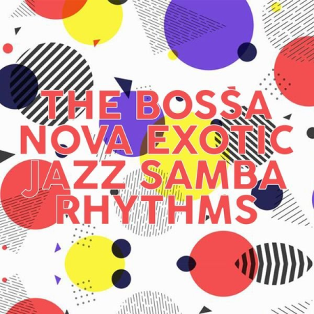 Various Artists - The Bossa Nova Exotic Jazz Samba Rhythms (2020)