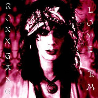 Roxx Gang - Love 'Em And Leave 'Em (1985).mp3 - 320 Kbps
