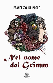 Francesco Di Paolo - Nel nome dei Grimm (2015)
