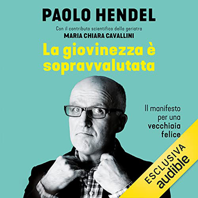 Paolo Hendel - La giovinezza è sopravvalutata (2022) (mp3 - 128 kbps)