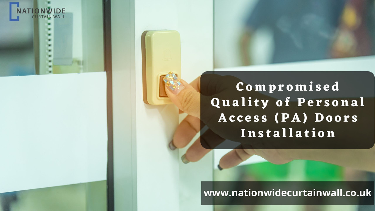 Compromised Quality of Personal Access (PA) Doors Installation