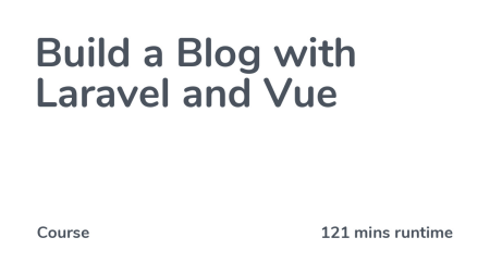 CodeCourse - Build a Blog with Laravel and Vue (Updated 08/2021)