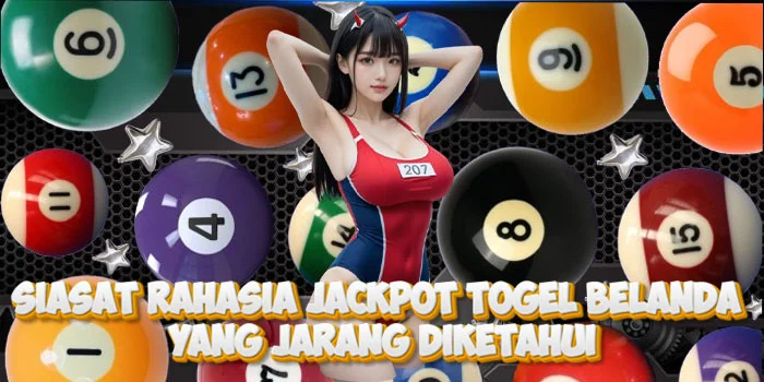 Siasat Rahasia Jackpot Togel Belanda yang Jarang Diketahui