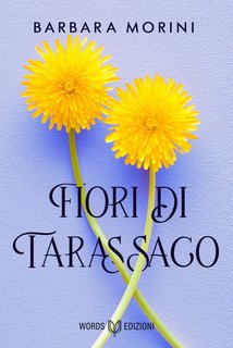 Barbara Morini - Fiori di tarassaco (2024)