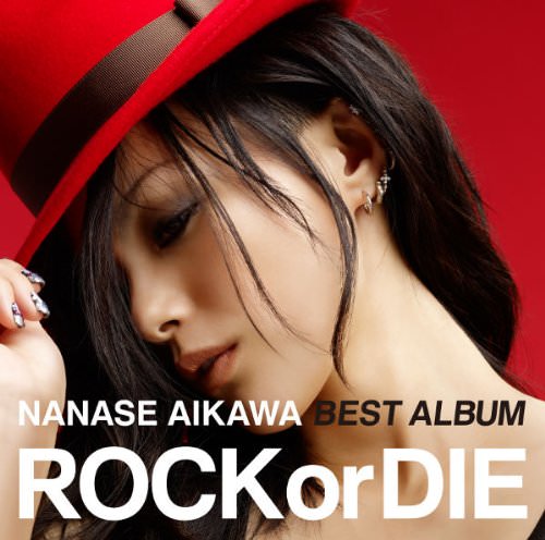 [Album] Nanase Aikawa – NANASE AIKAWA BEST ALBUM “ROCK or DIE”[MP3]