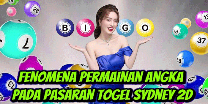 Fenomena Permainan Angka Pada Pasaran Togel Sydney 2D